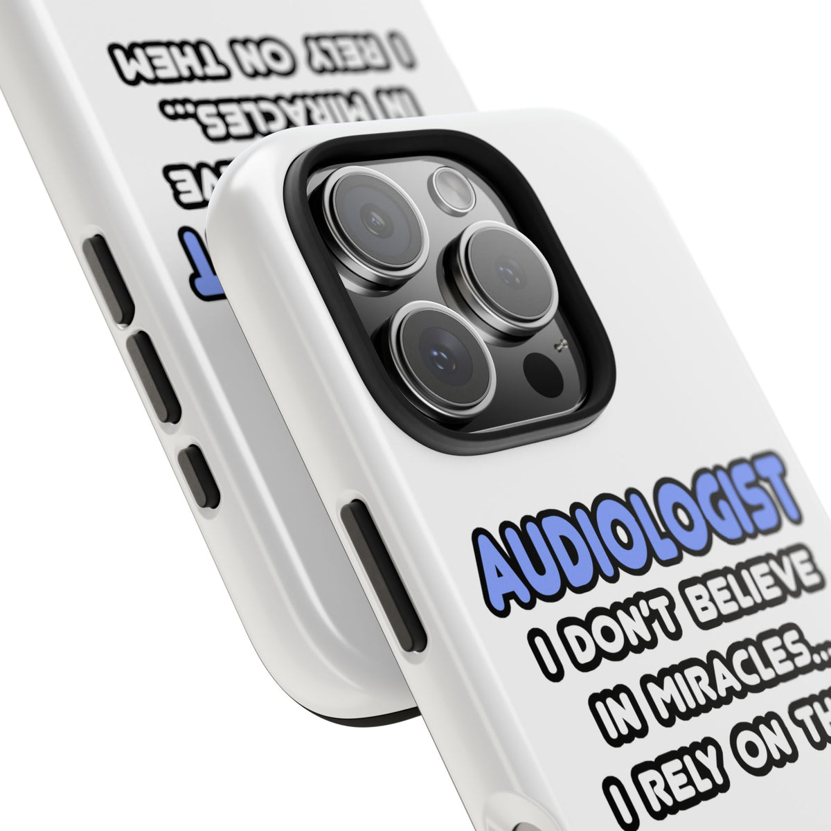 Miracles and Audiologists - Tough Phone Cases
