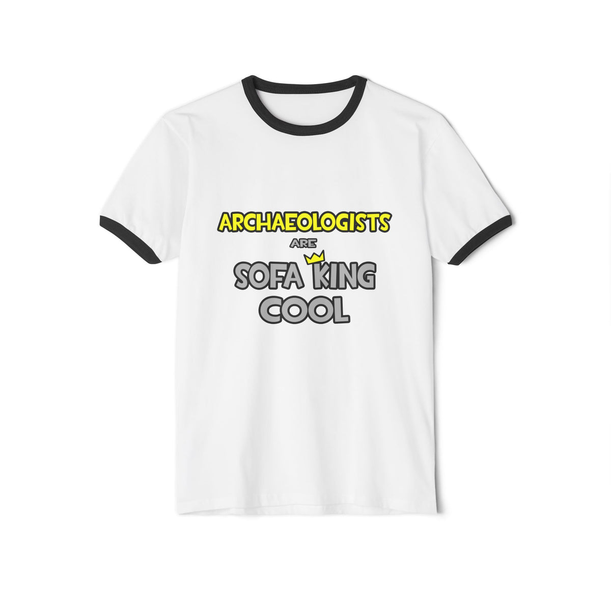 Archaeologists Are Sofa King Cool - Unisex Cotton Ringer T-Shirt