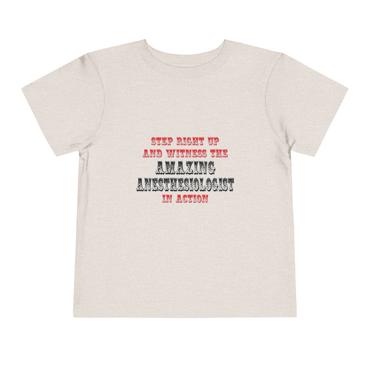 Amazing Anesthesiologist In Action - Toddler Short Sleeve Tee