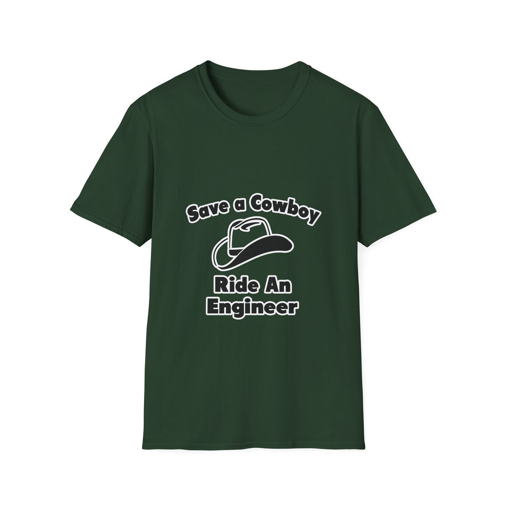 Save a Cowboy .. Ride an Engineer - Unisex Softstyle T-Shirt