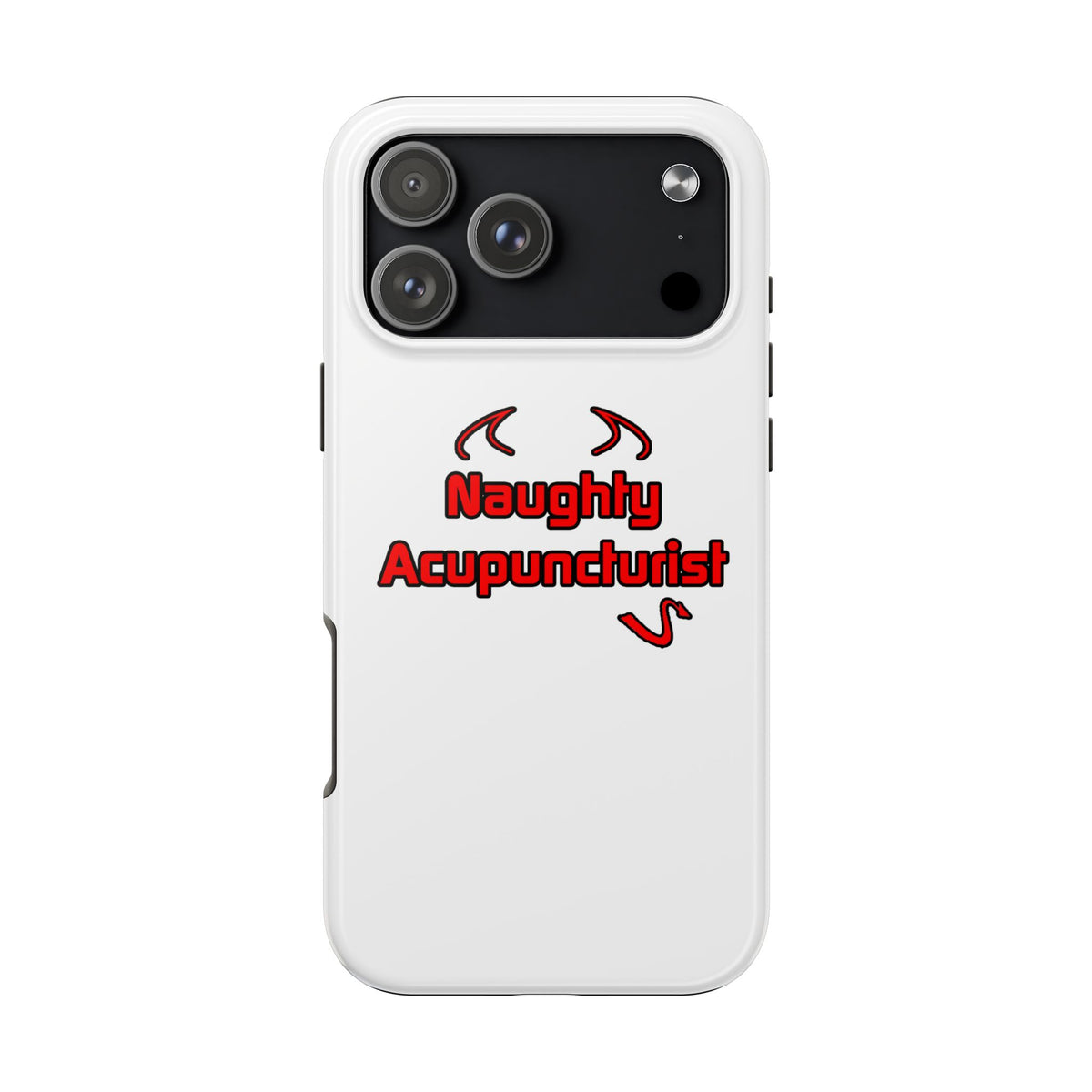Naughty Acupuncturist - Tough Phone Cases