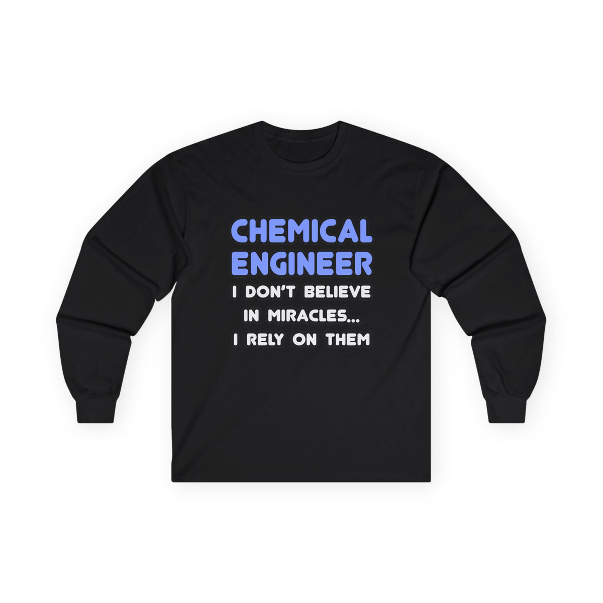 Miracles and Chemical Engineers - Unisex Ultra Cotton Long Sleeve Tee