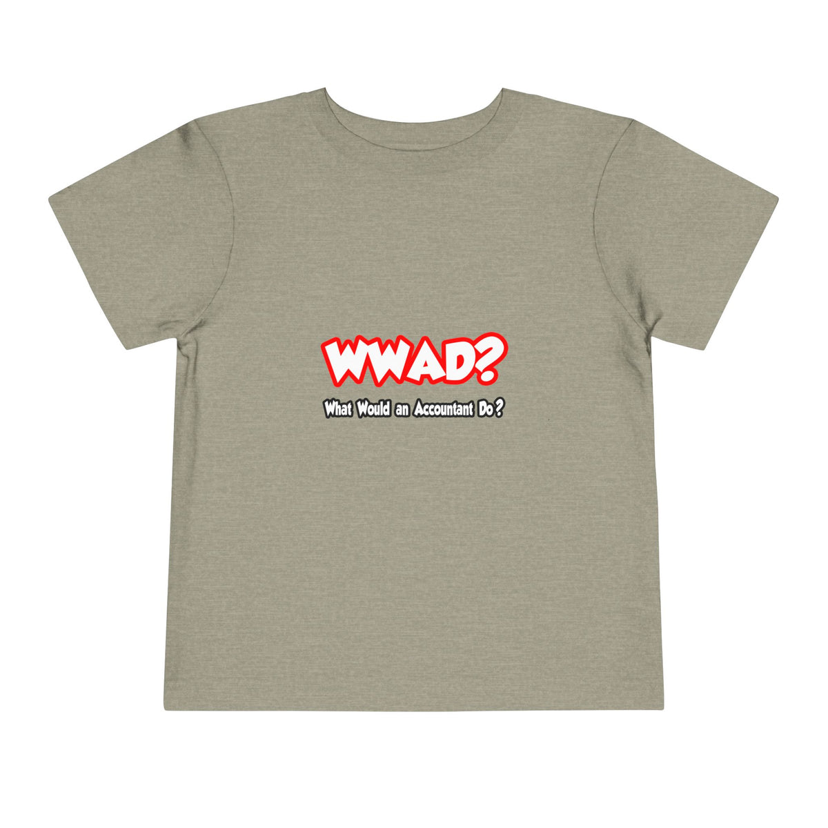 WWAD...What Would an Accountant Do - Toddler Short Sleeve Tee