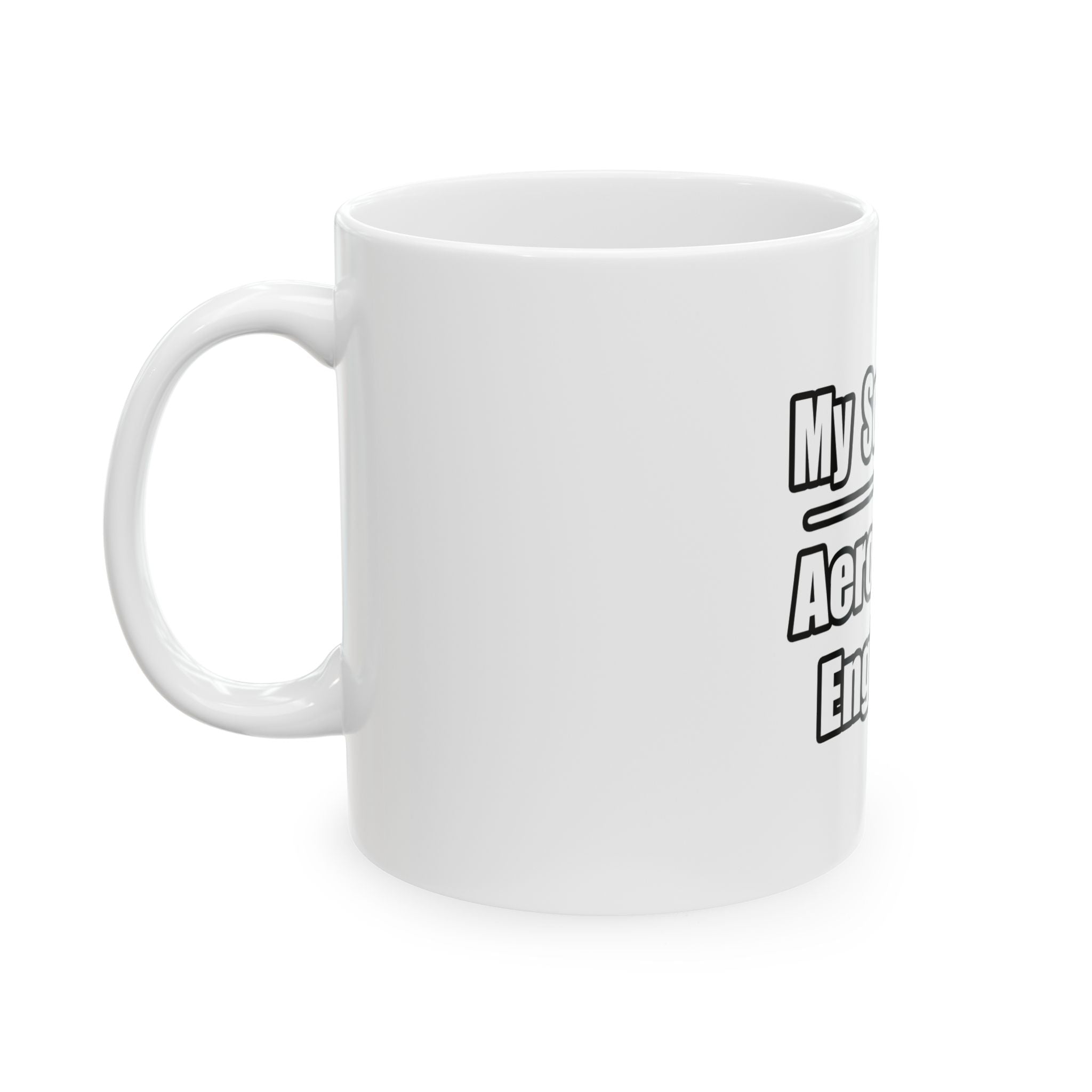 My Son Is An Aerospace Engineer - Ceramic Mug, (11oz, 15oz)