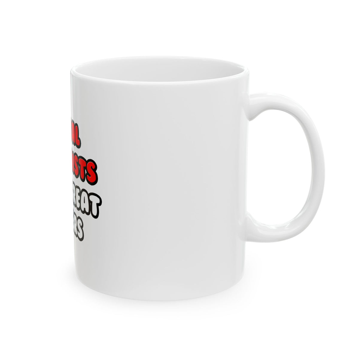 Dental Hygienists Make Great Lovers - Ceramic Mug, (11oz, 15oz)