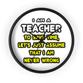 Funny Teacher T Shirts and Gifts - Wall Clock