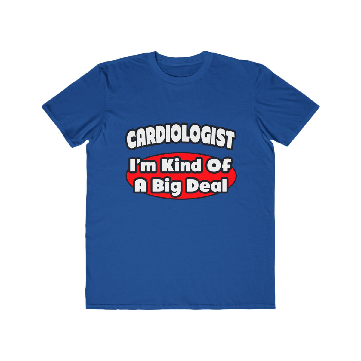 Cardiologist...Big Deal (2) - Men's Lightweight Fashion Tee