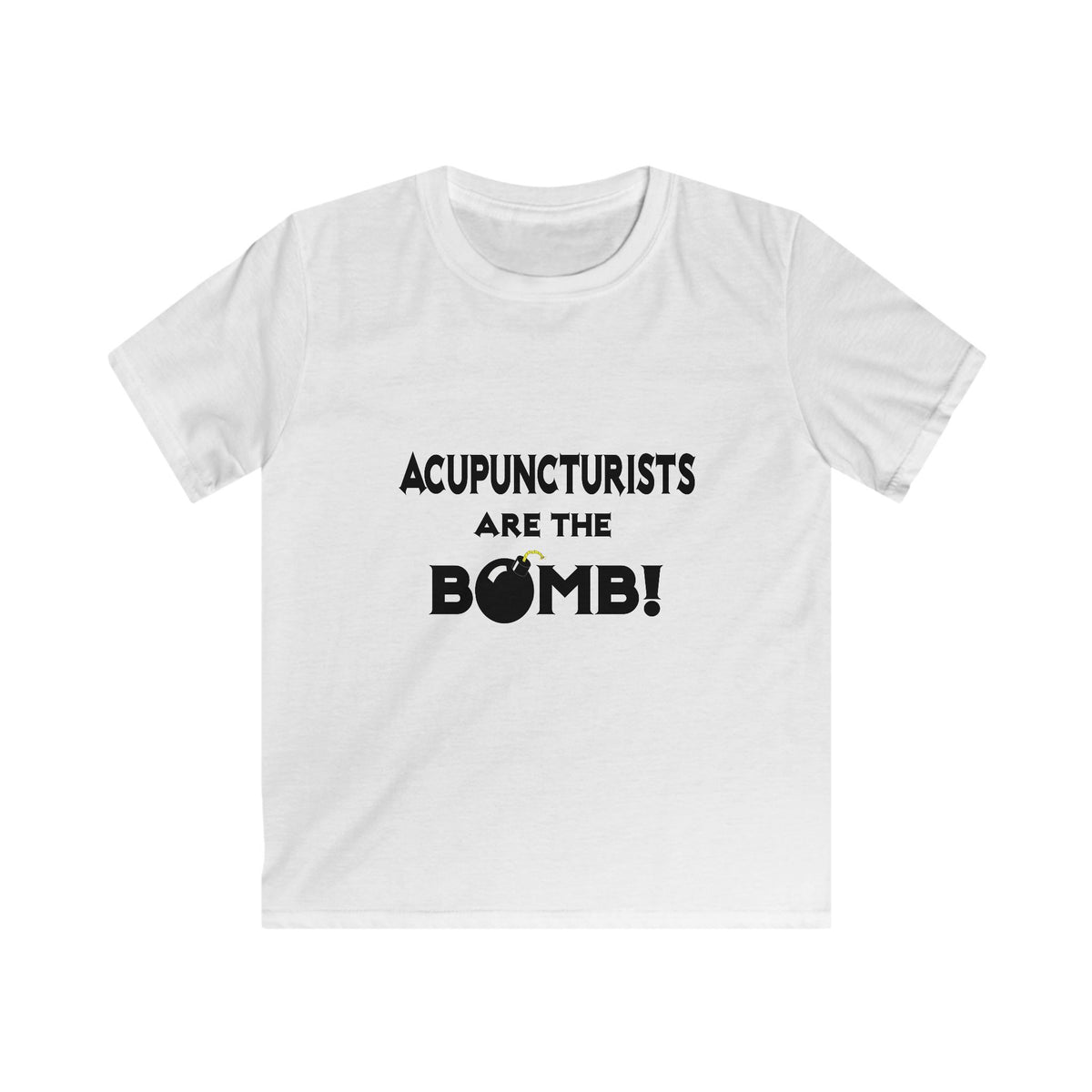 Acupuncturists Are The Bomb! - Kids Softstyle Tee
