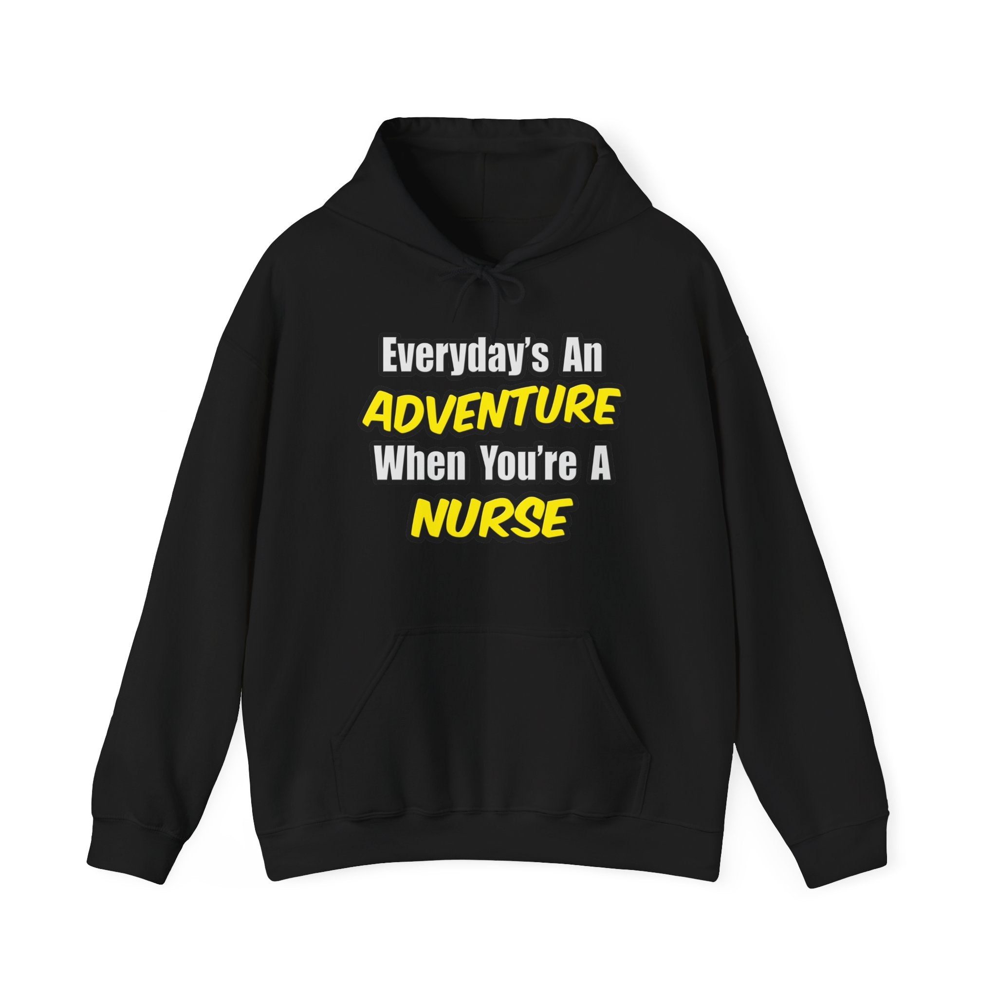 Nurse Hoodie — "Everyday's An Adventure When You're A Nurse" Comfort Pullover