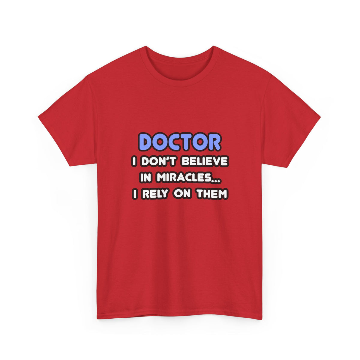 Miracles and Doctors - Unisex Heavy Cotton Tee