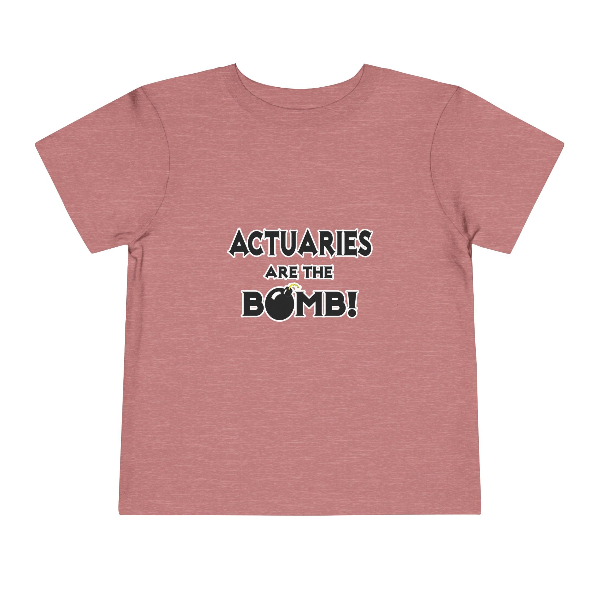 Actuaries Are The Bomb! - Toddler Short Sleeve Tee