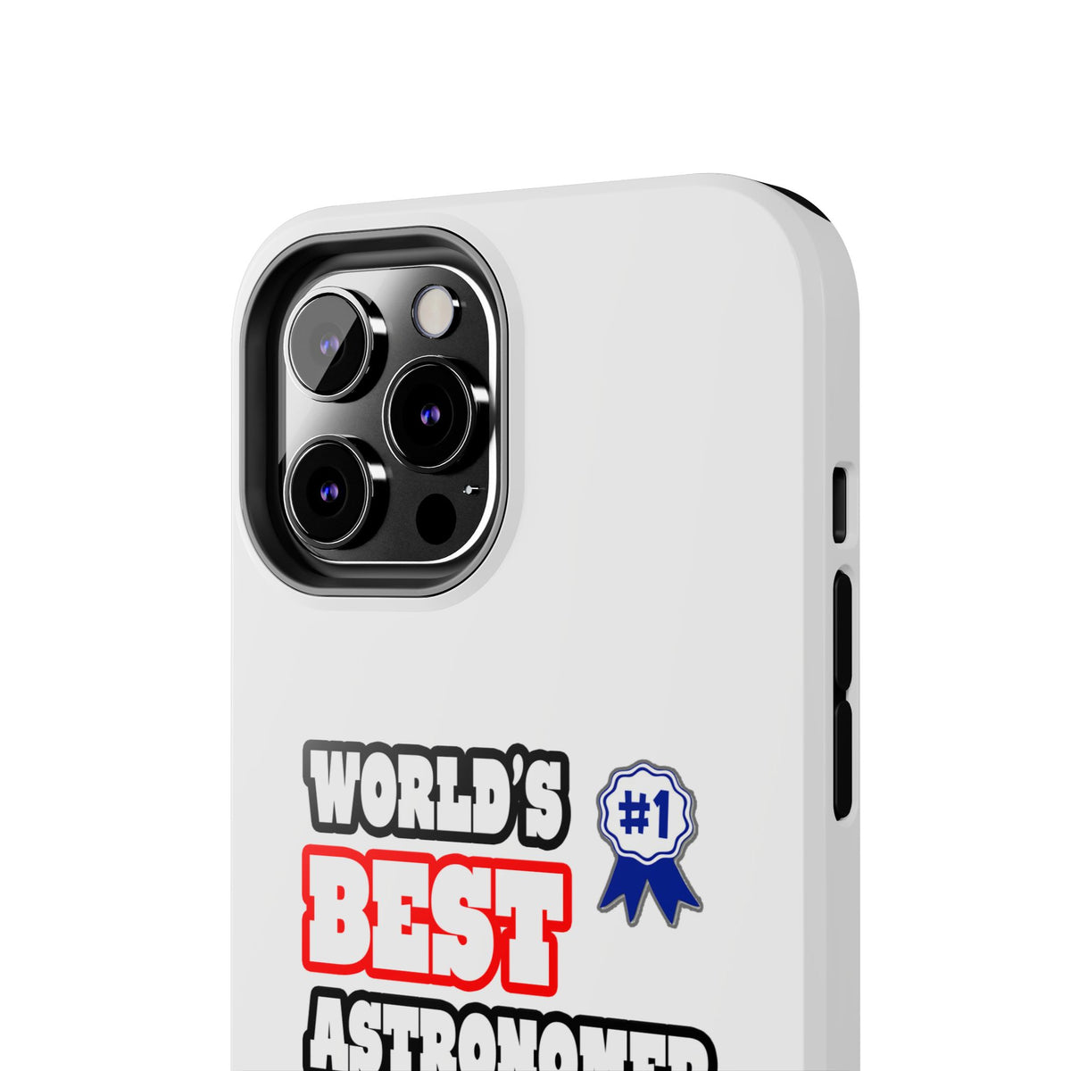World's Best Astronomer - Tough Phone Cases