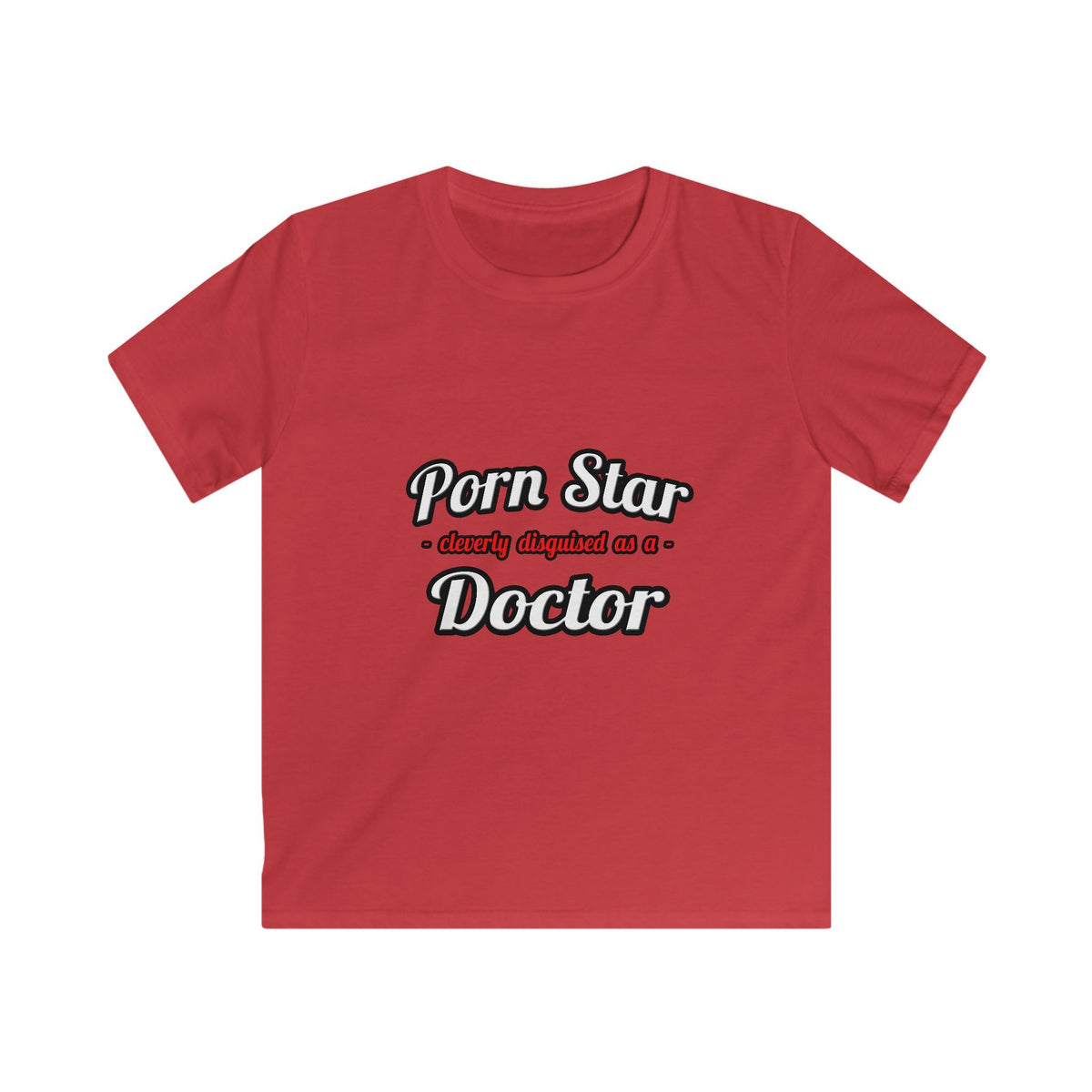 Porn Star...Doctor - Kids Softstyle Tee