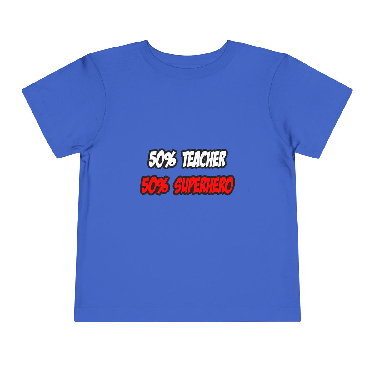 Half Teacher...Half Superhero - Toddler Short Sleeve Tee