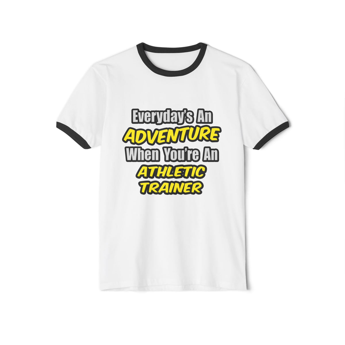 Everyday's An Adventure .. Athletic Trainer - Unisex Cotton Ringer T-Shirt