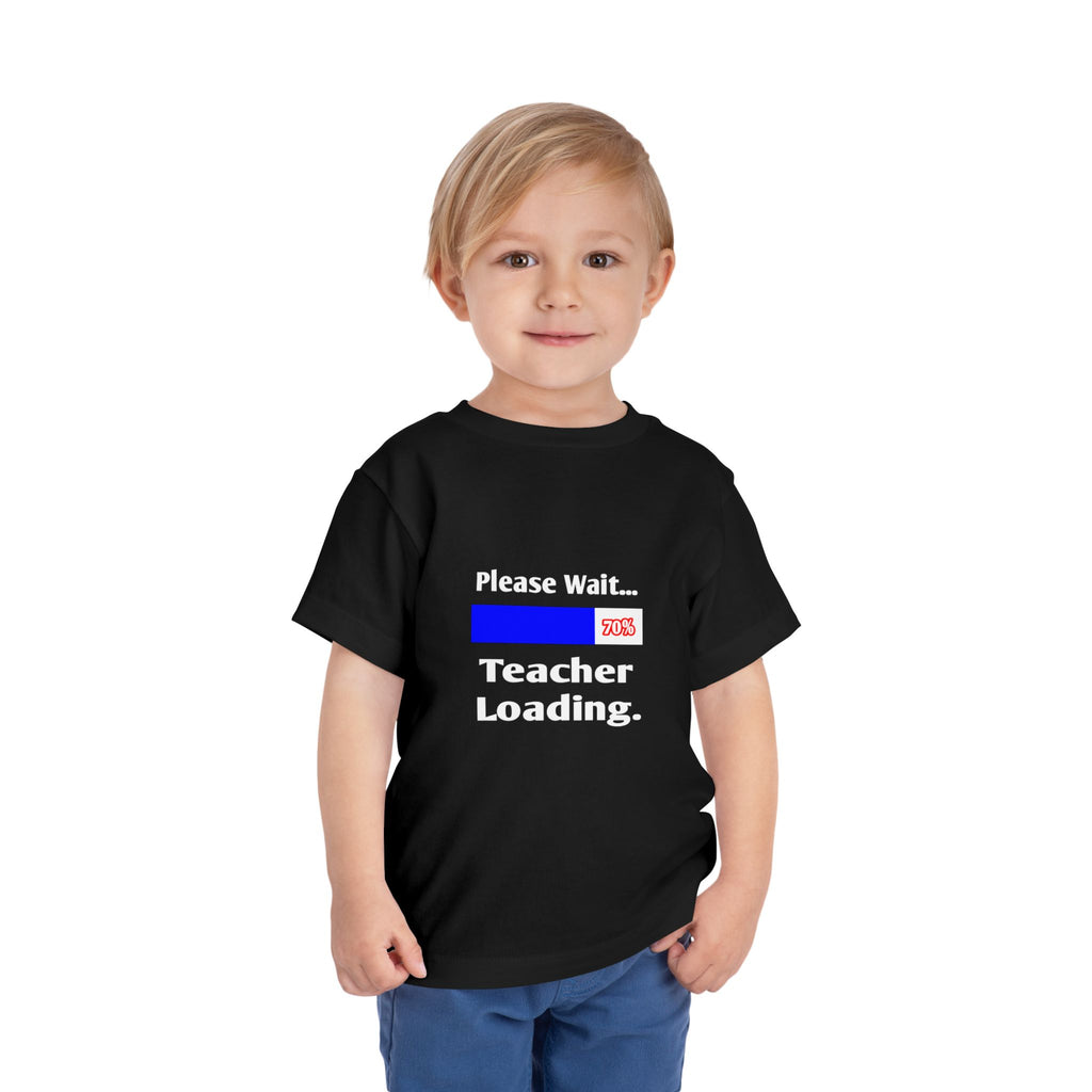 Please Wait...Teacher Loading - Toddler Short Sleeve Tee