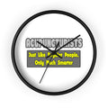 Acupuncturists .. Smarter - Wall Clock