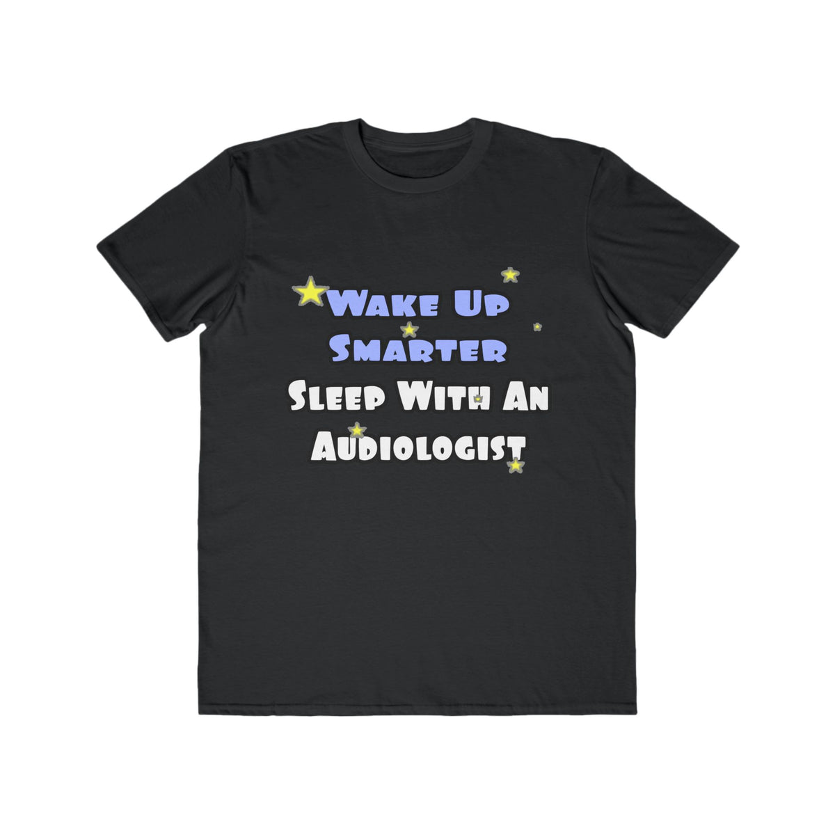 Wake Up Smarter...Sleep With an Audiologist - Men's Lightweight Fashion Tee