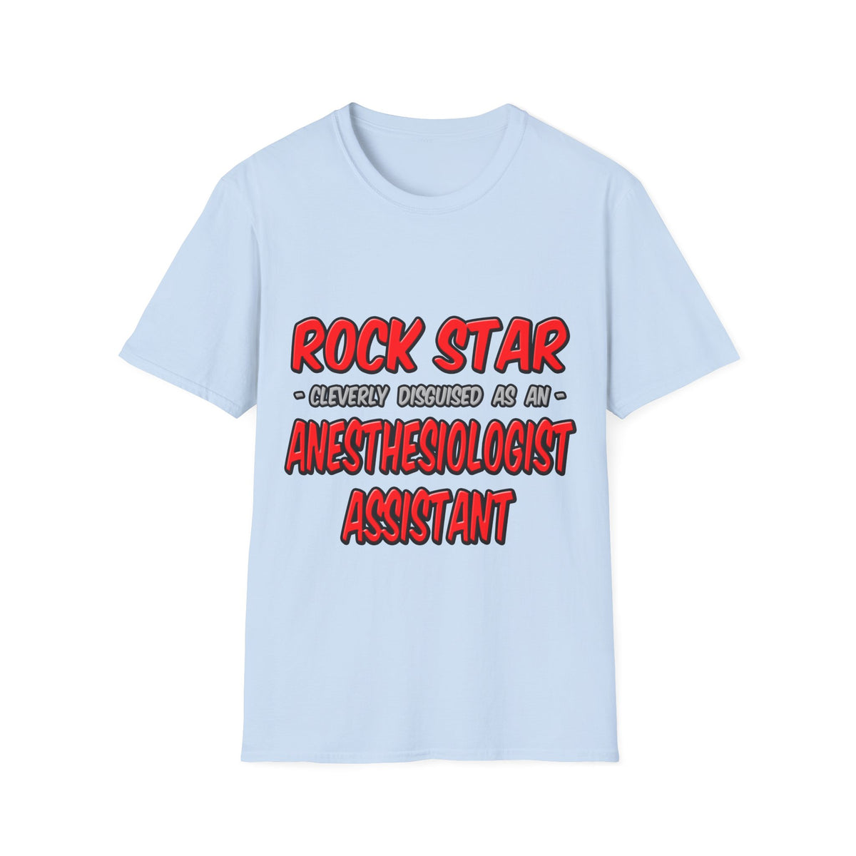 Rock Star .. Anesthesiologist Assistant - Unisex Softstyle T-Shirt