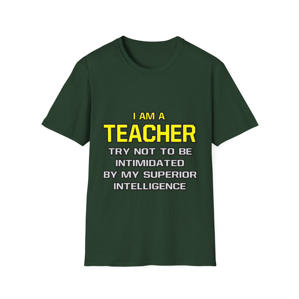 Teacher...Superior Intelligence - Unisex Softstyle T-Shirt