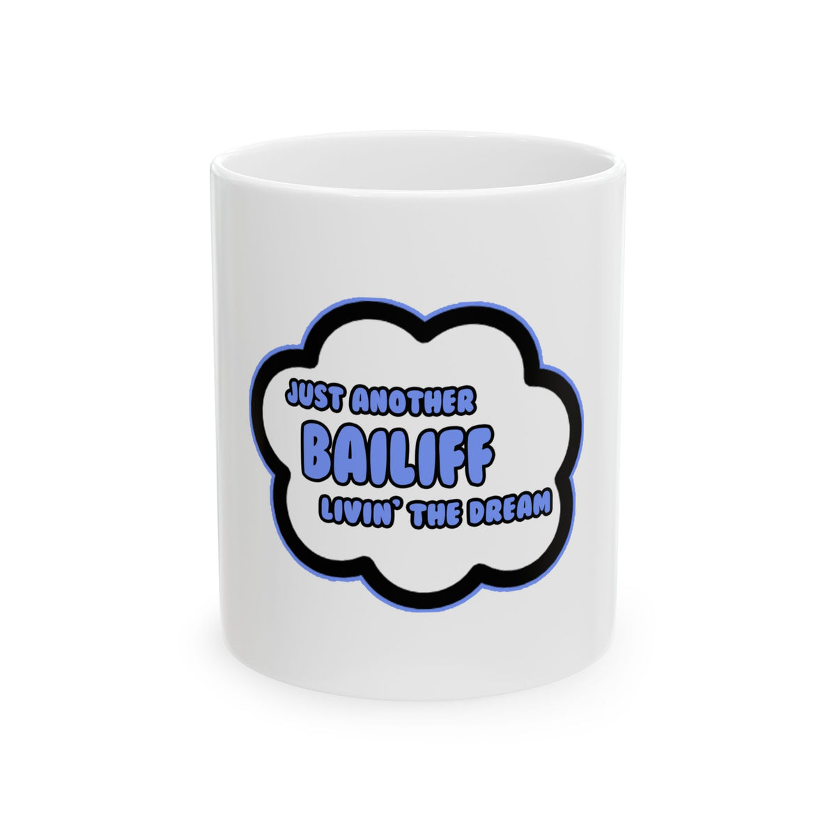 Bailiff .. Livin' The Dream - Ceramic Mug, (11oz, 15oz)