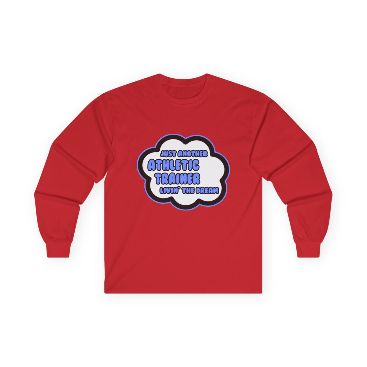 Athletic Trainer .. Livin' The Dream - Unisex Ultra Cotton Long Sleeve Tee