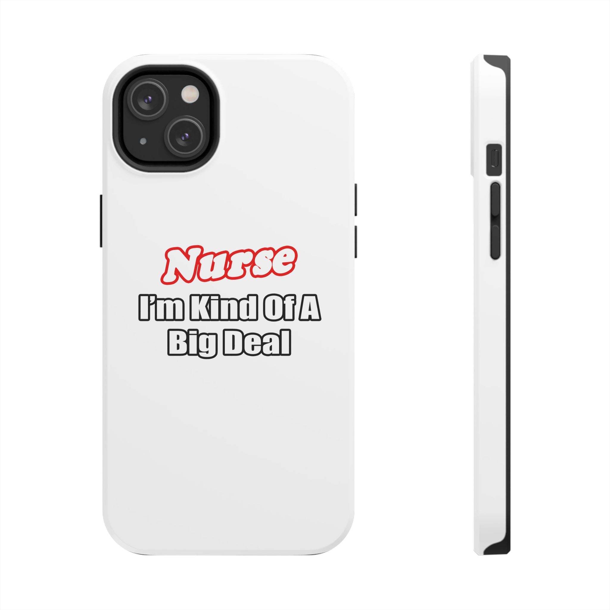 Nurse Big Deal - Tough Phone Cases