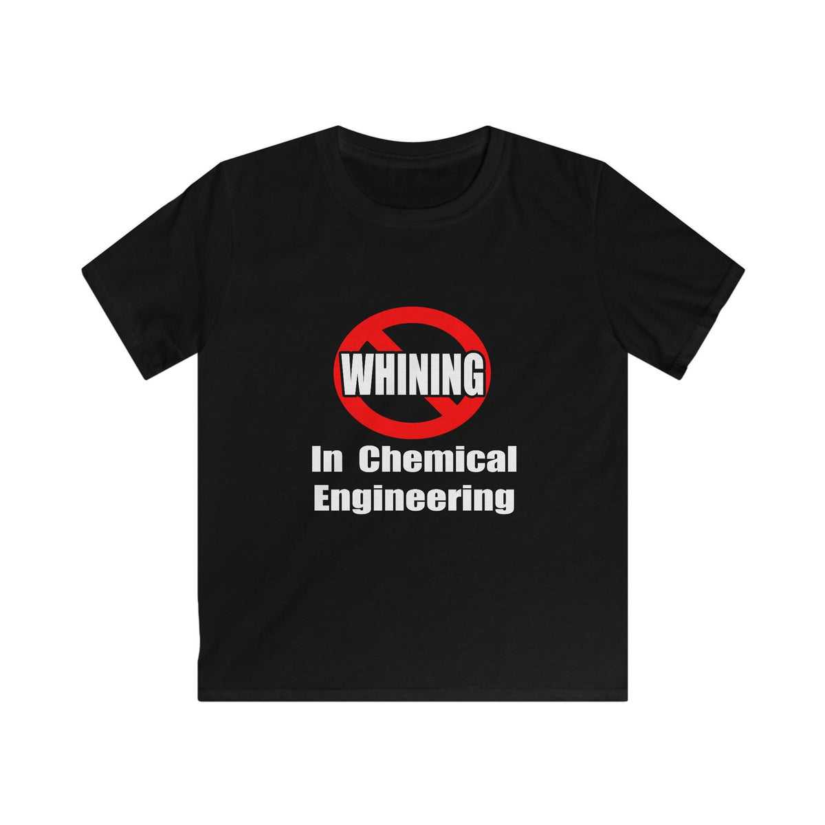 No Whining In Chemical Engineering - Kids Softstyle Tee