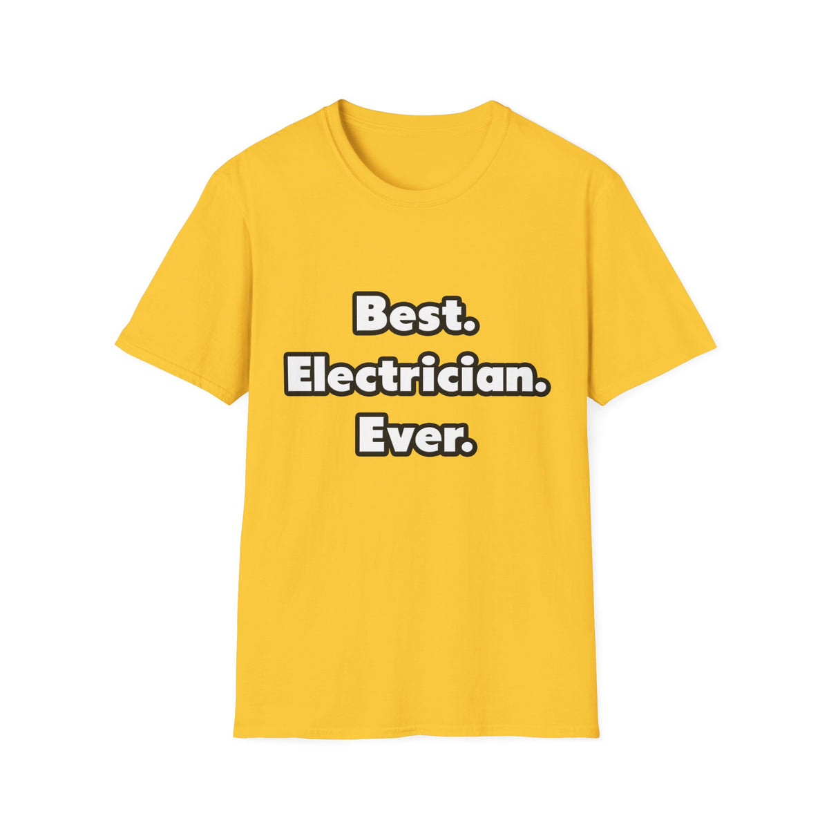 Best. Electrician. Ever - Unisex Softstyle T-Shirt