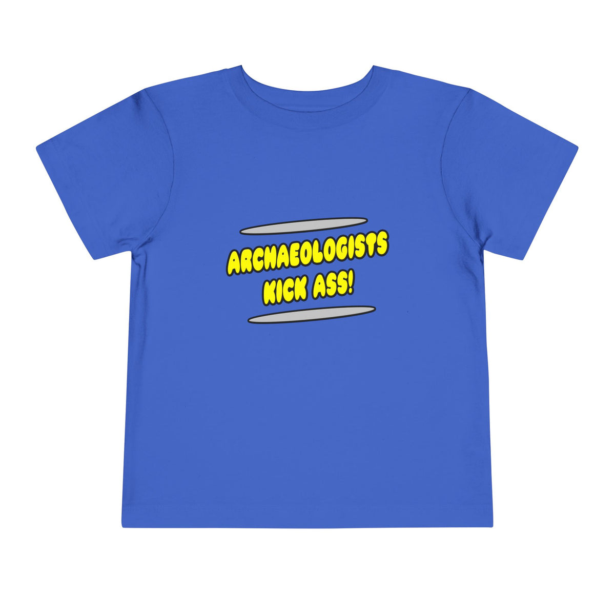 Archaeologists Kick Ass! - Toddler Short Sleeve Tee