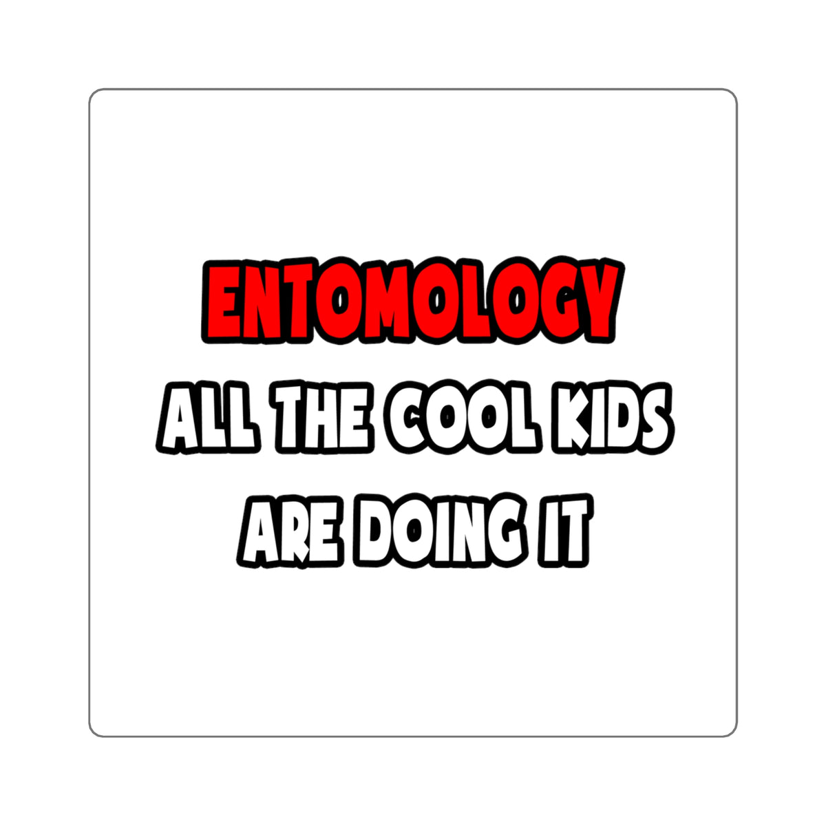 Funny Entomologist Shirts and Gifts - Square Stickers