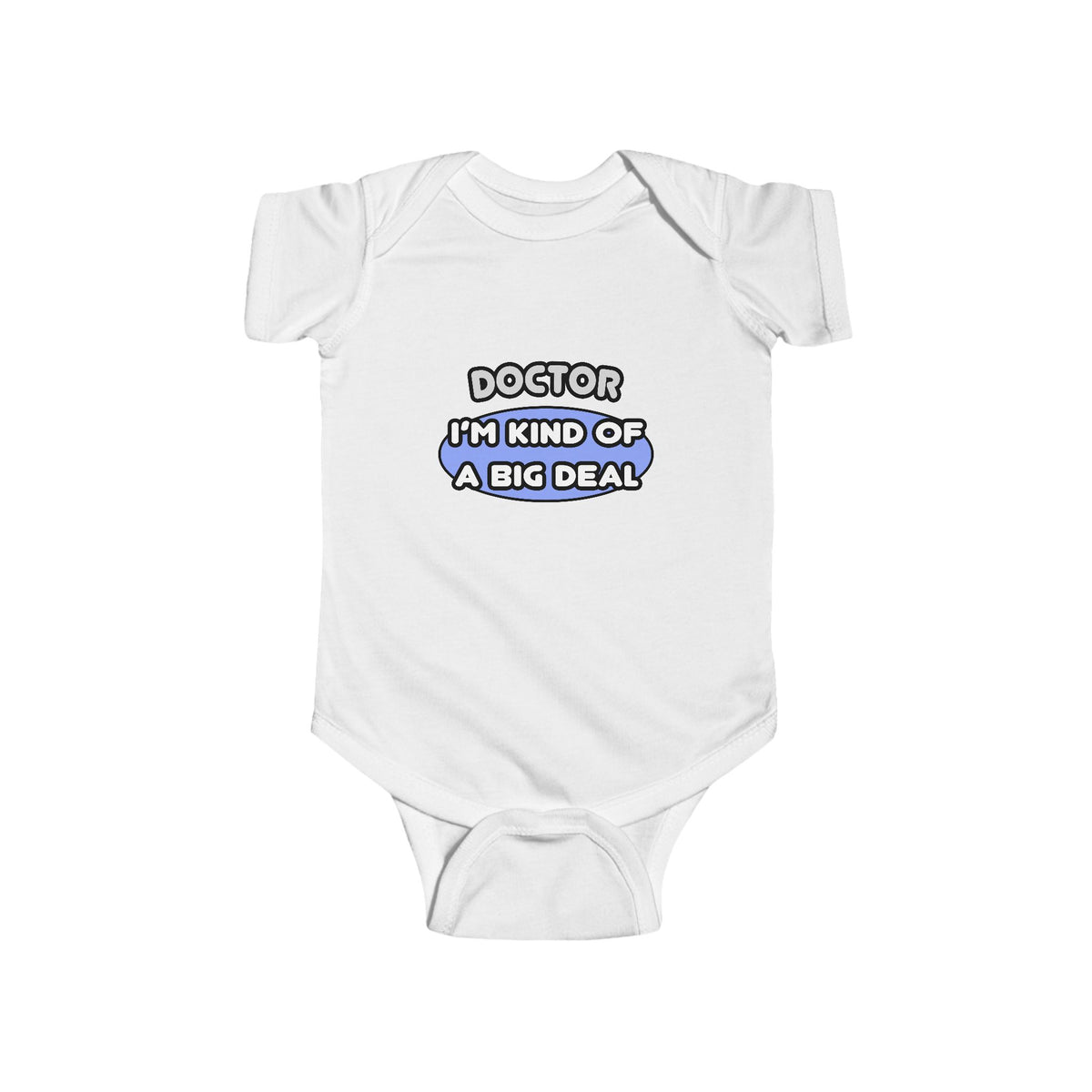 Doctor...Kind of a Big Deal - Infant Fine Jersey Bodysuit