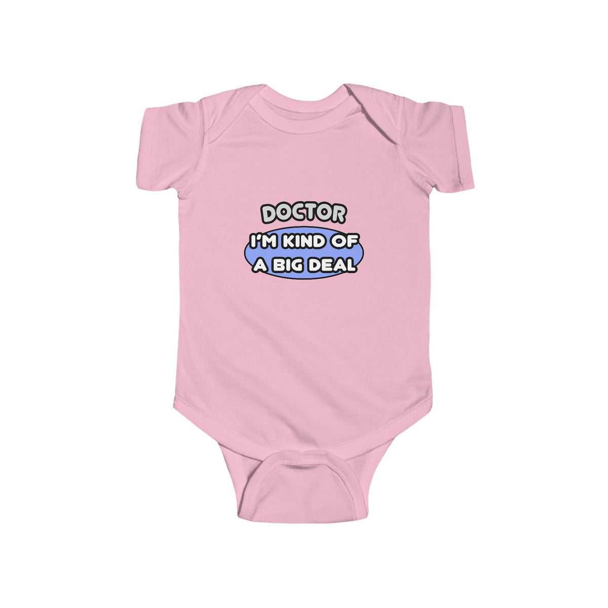 Doctor...Kind of a Big Deal - Infant Fine Jersey Bodysuit