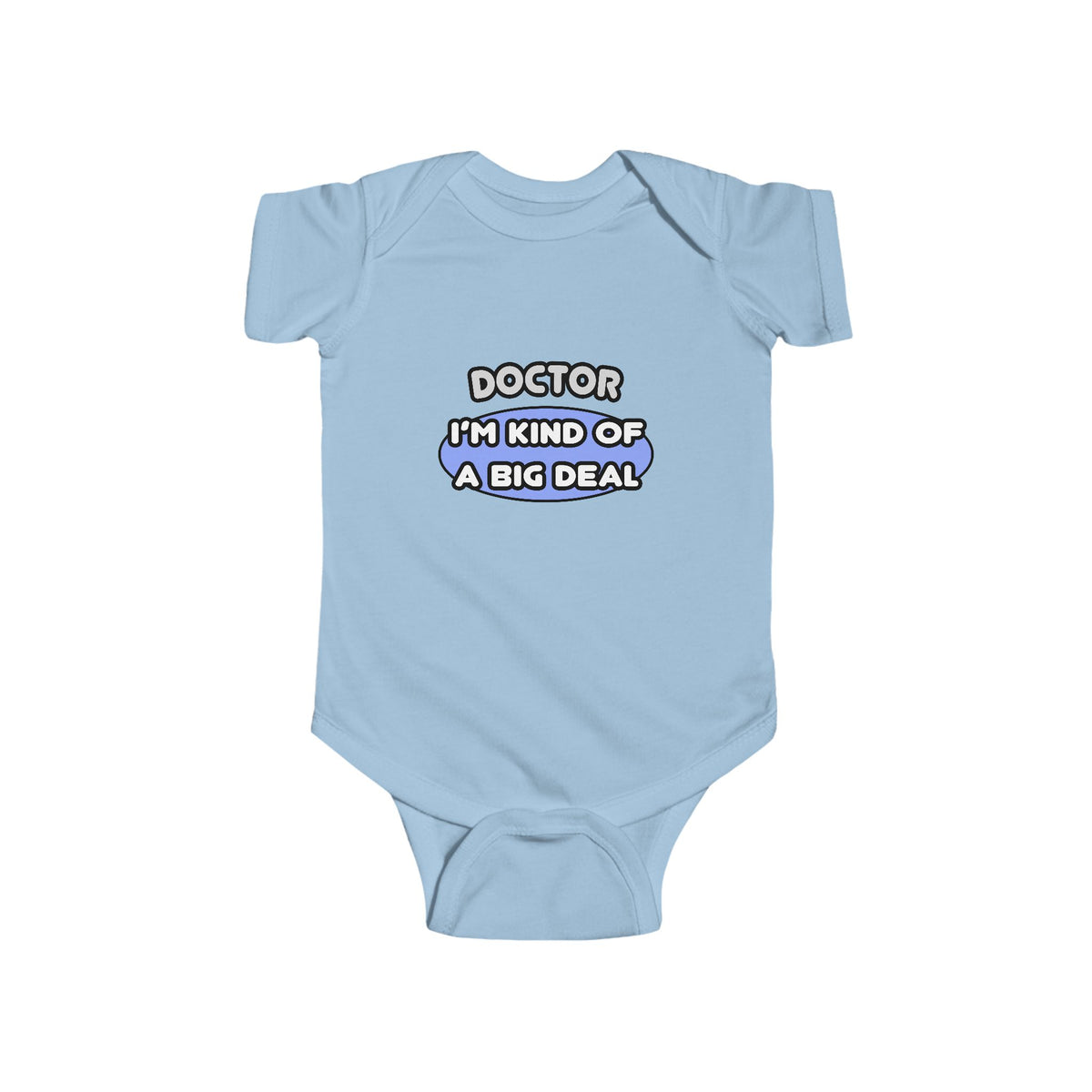 Doctor...Kind of a Big Deal - Infant Fine Jersey Bodysuit