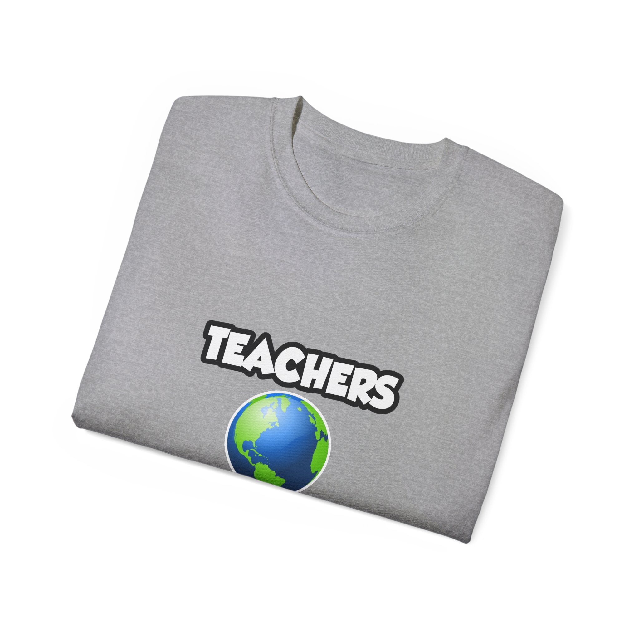 Teachers...Making the World a Better Place - Unisex Ultra Cotton Tee