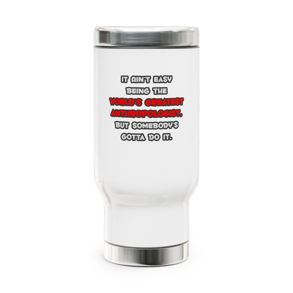 World's Greatest Anthropologist Joke - Stainless Steel Travel Mug with Handle, 14oz