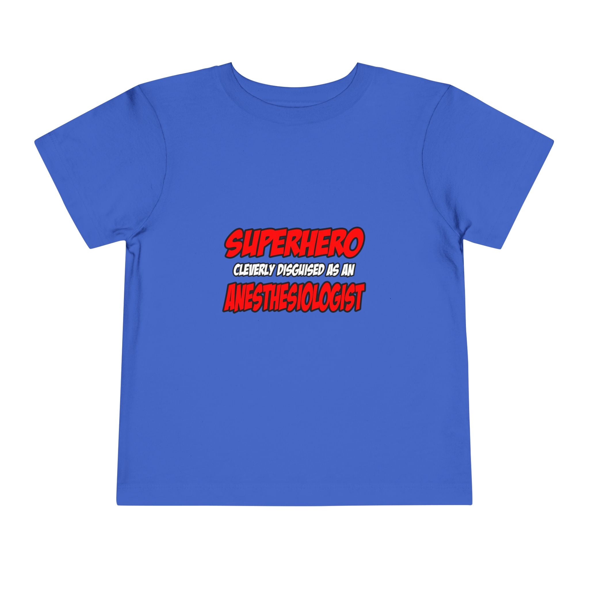 Superhero...Anesthesiologist - Toddler Short Sleeve Tee