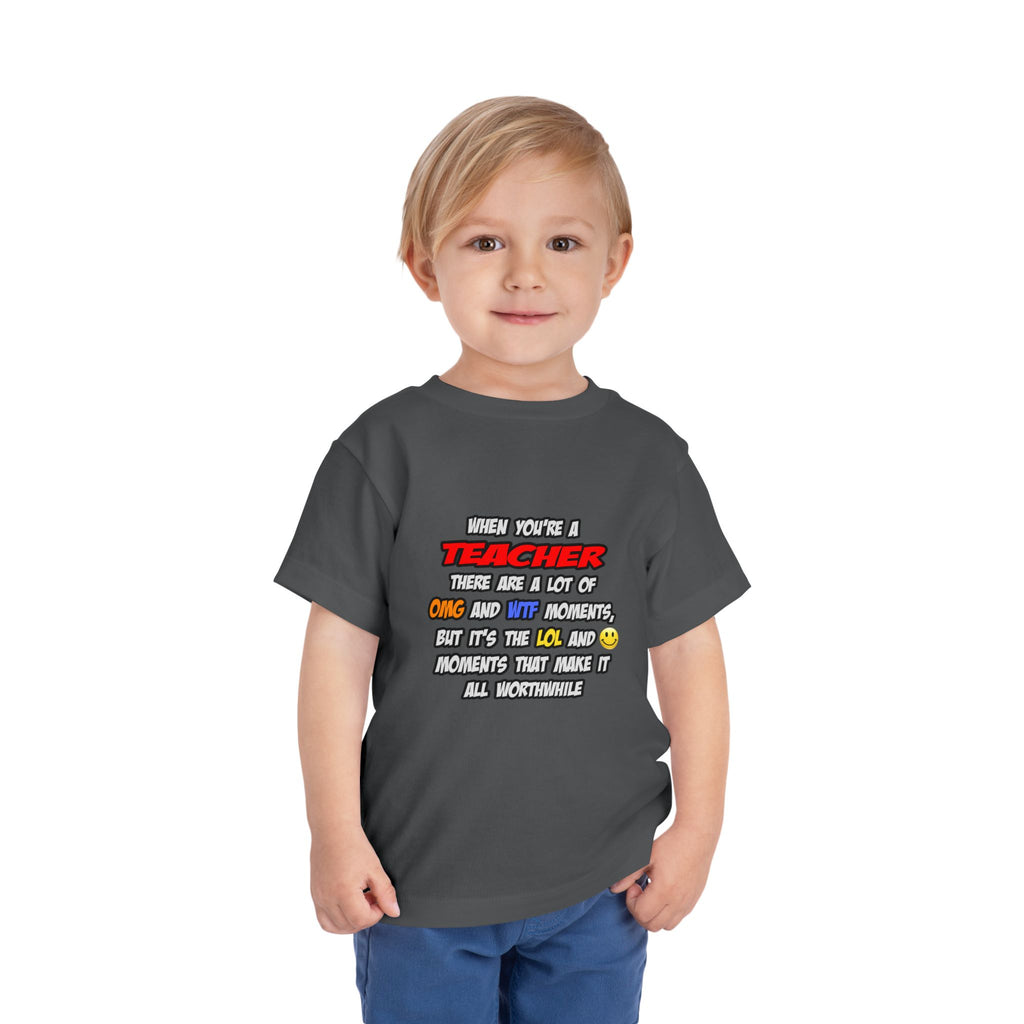 Teacher .. OMG WTF LOL - Toddler Short Sleeve Tee