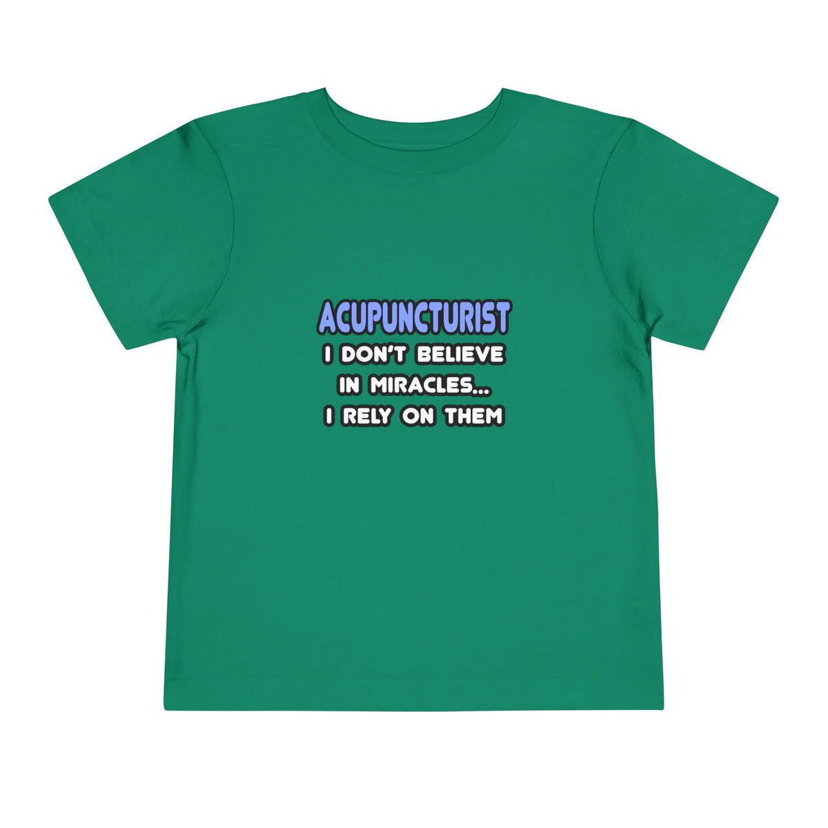 Miracles and Acupuncturists - Toddler Short Sleeve Tee