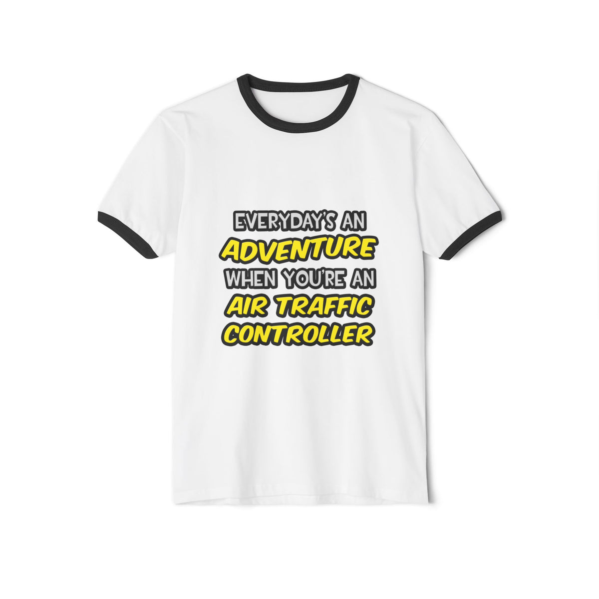 Everyday's An Adventure ... Air Traffic Controller - Unisex Cotton Ringer T-Shirt