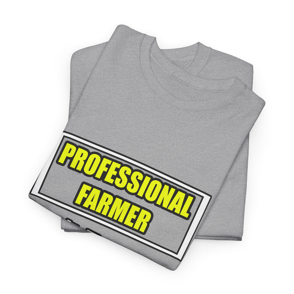 Professional Farmer...Don't Try This At Home - Unisex Heavy Cotton Tee