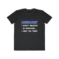 Miracles and Cardiologists - Men's Lightweight Fashion Tee