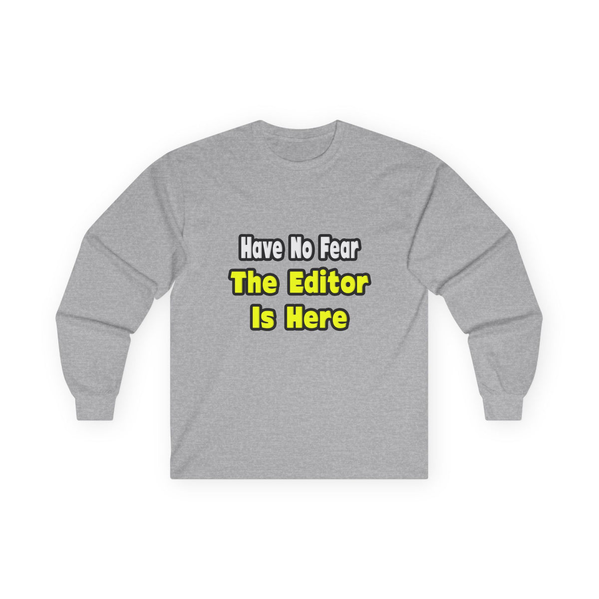 No Fear, The Editor Is Here - Unisex Ultra Cotton Long Sleeve Tee