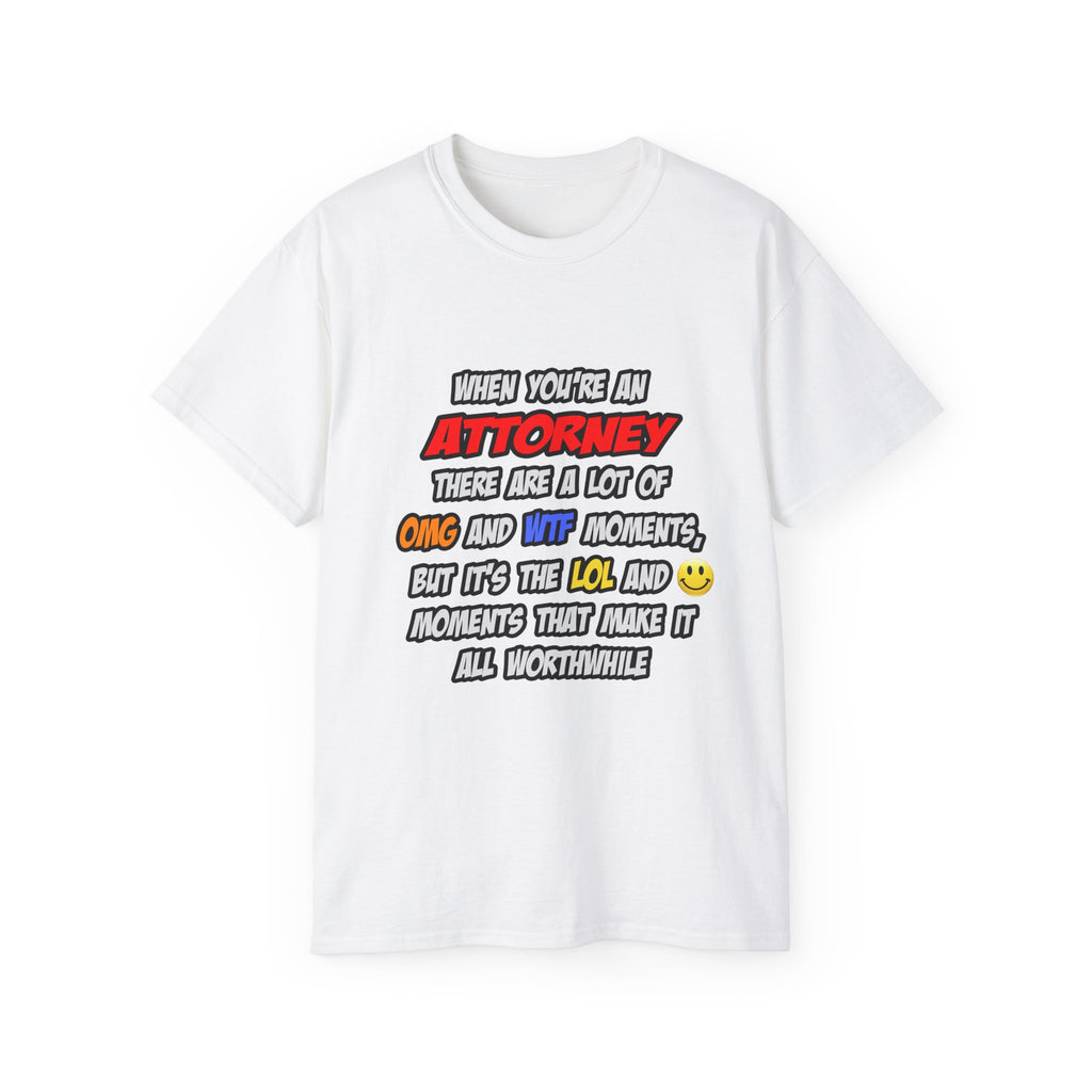 Attorney .. OMG WTF LOL - Unisex Ultra Cotton Tee