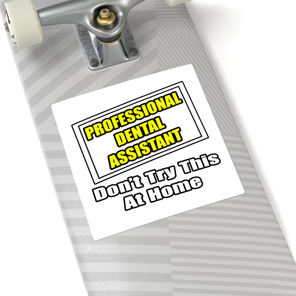 Professional Dental Assistant .. Joke - Square Stickers