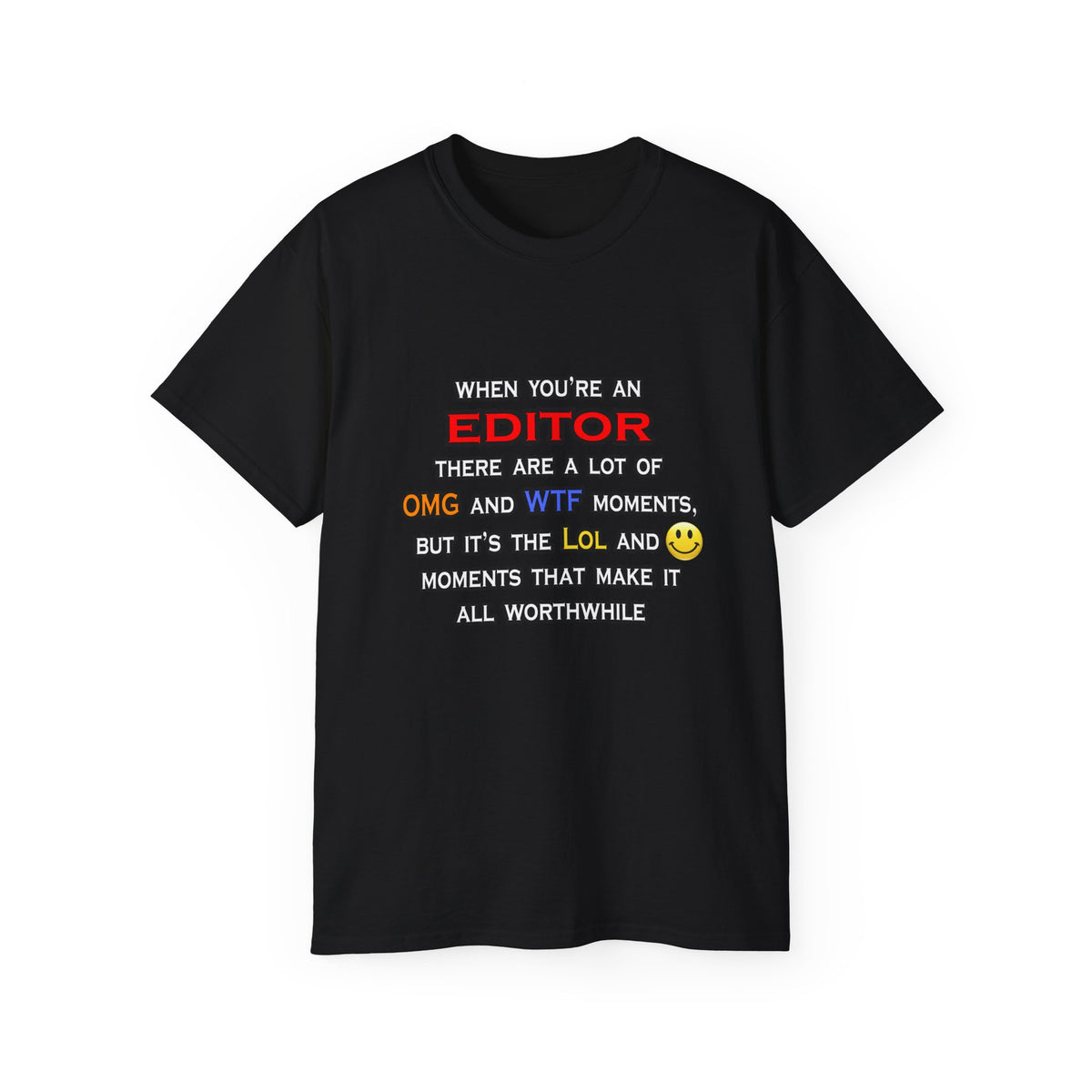 Editor ... OMG WTF LOL - Unisex Ultra Cotton Tee