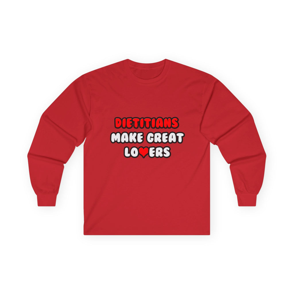 Dietitians Make Great Lovers - Unisex Ultra Cotton Long Sleeve Tee