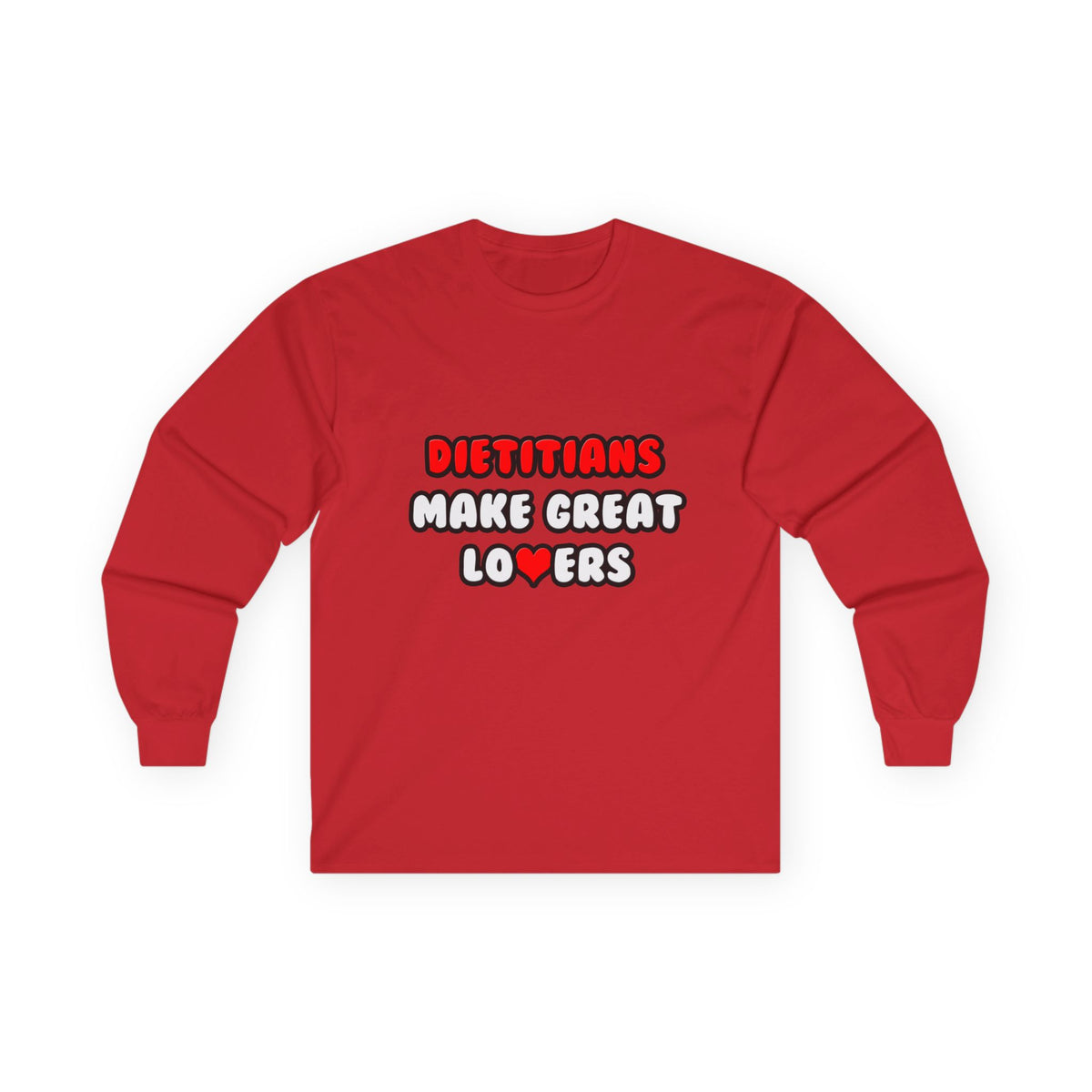 Dietitians Make Great Lovers - Unisex Ultra Cotton Long Sleeve Tee