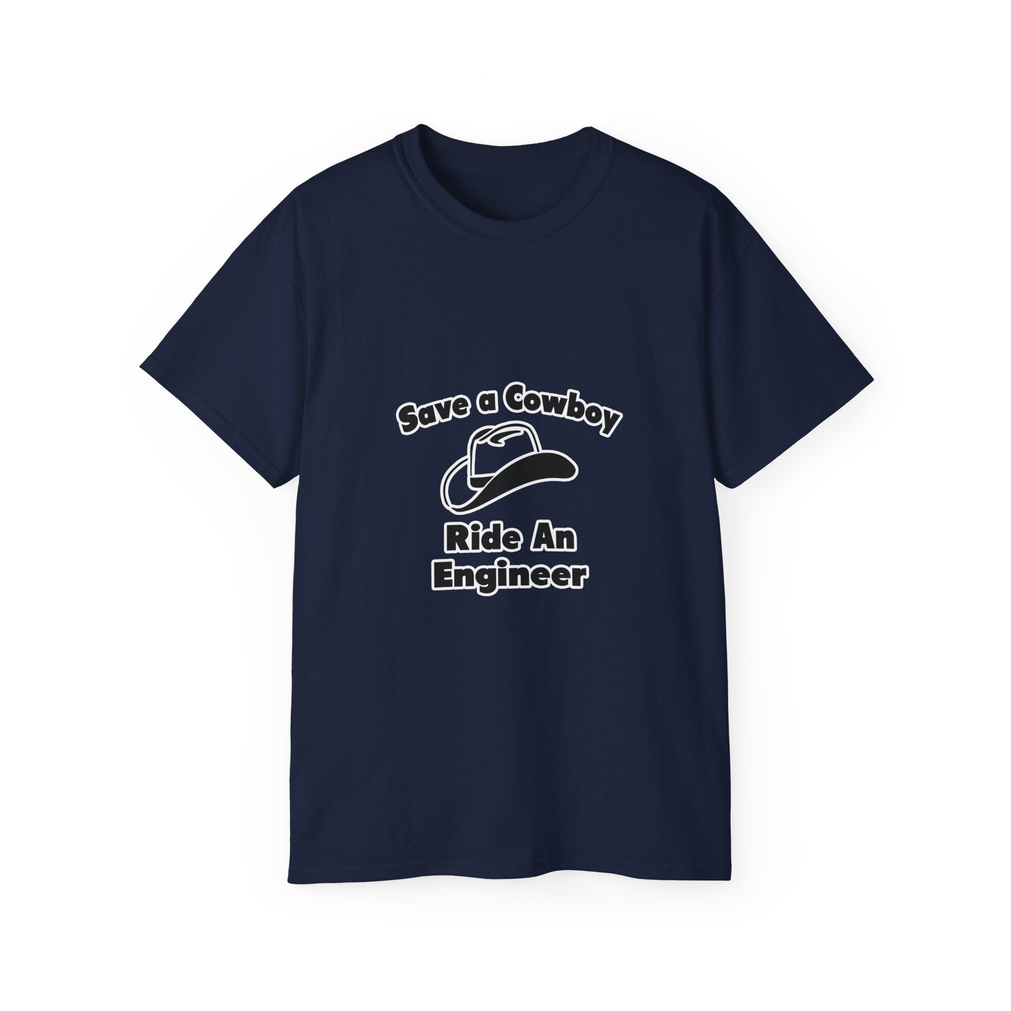Save a Cowboy .. Ride an Engineer - Unisex Ultra Cotton Tee