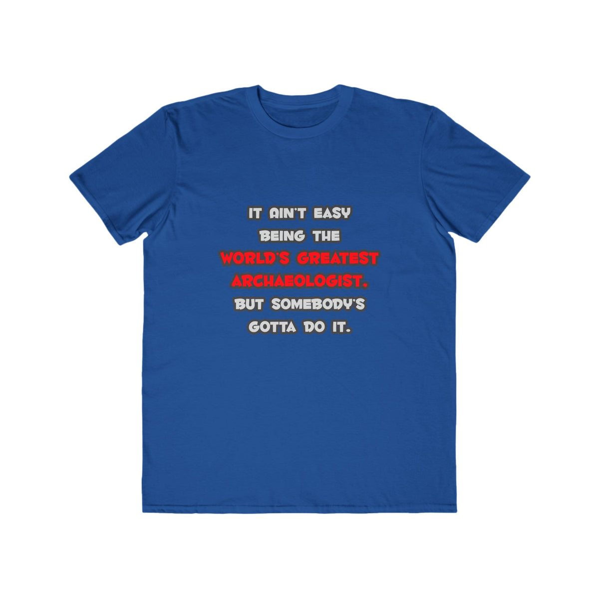 World's Greatest Archaeologist Joke - Men's Lightweight Fashion Tee